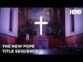 The New Pope: Good Time Girl (Title Sequence) | HBO