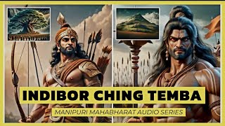 MANIPURI MAHABHARAT SERIES || INDIBOR CHING TEMBA