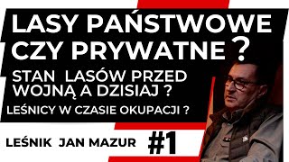 LASY PAŃSTWOWOWE CZY LASY PRYWATNE ? HISTORIA LEŚNIKA.