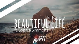 Kidswaste - Beautiful Life (feat. Sophie Simmons)