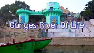 Ganges River Of Life   แม่น้ำแห่งชีวิต