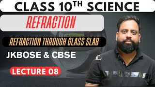 Refraction and Laws of Refraction| class 10th | physics| JKBOSE AND CBSE| ANTHAL SIR | Lecture 08