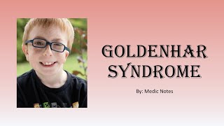 Goldenhar syndrome - clinical features, investigation, management