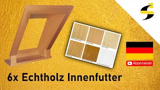 Dachfenster Innenfutter | 6 Echtholz Oberflächen