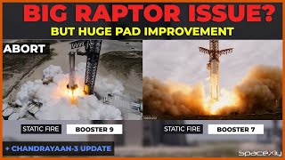 Starship facing Big Raptor Issue? Booster 9 Post Static Fire Analysis | Chandrayaan-3 Update