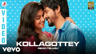 REMO (Telugu) - Kollagottey Video | Sivakarthikeyan | Anirudh