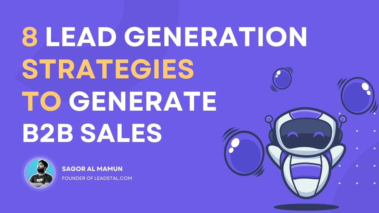 8 Lead Generation Strategies To Generate B2b Sales Leadstal Youtube