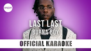 Burna Boy - Last Last (Official Karaoke Instrumental) | SongJam