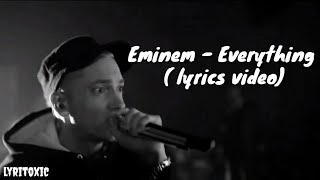 Eminem - Everything ( lyrics video )