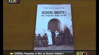 Cosenza, presentato un libro sul Ricovero Umberto I RTC TELECALABRIA