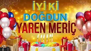 YAREN MERİÇ - Doğum Günün Kutlu Olsun  Yaren Meriç