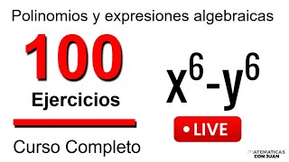 100 EJERCICIOS DE POLINOMIOS Y EXPRESIONES ALGEBRAICAS