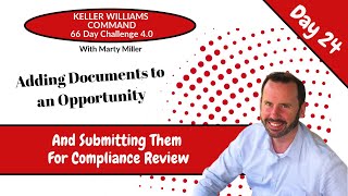 KW Command 66 Day Challenge 4.0 Day 24 - Adding Documents to an Opportunity for Compliance Review