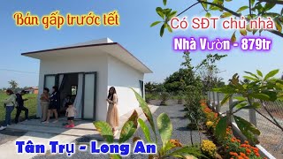 Tập 3019 Bán Nhà vườn mini 269m2 giá 879tr ở Tân trụ Tỉnh Long an