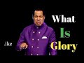 What Is Glory /pastor Chris Oyakhilome