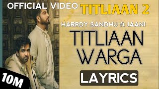 Titliaan Warga Harrdy Sandhu | Jaani | Titliyan 2 | Titliaan Warga Lyrics | New Hindi Song