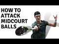 How to attack mid-court balls