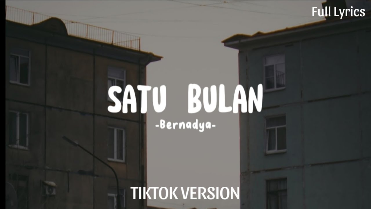 Satu Bulan - Bernadya (SPEED UP + REVERB) [TIKTOK VERSION] Full Lyrics ...