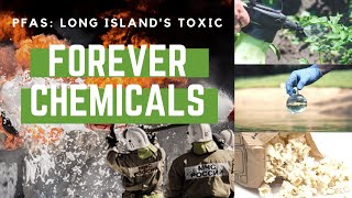 PFAS: Long Island's Toxic Forever Chemicals