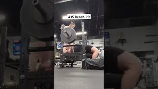 415 lb Bench PR