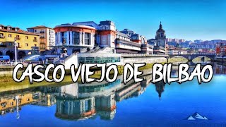 Casco viejo de Bilbao y Bilbao la vieja