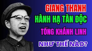 Giang Thanh HÀNH HẠ tàn độc Tống Khánh Linh như thế nào? Cái kết bi thảm không ngờ | Duy Ly Radio