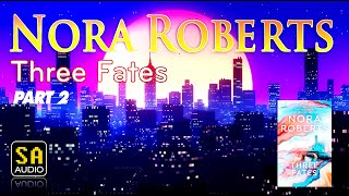 Three Fates by Nora Roberts Part 2 | Story Audio 2021.