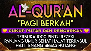 AL QURAN MERDU PAGI BERKAH | Doa Pembuka Rezeki Dari Segala Penjuru, Doa Pelunas Hutang