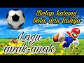 Lagu anak balita | Balap karung ,bola ,dan lainnya | lagu anak terpopuler | lagu anak Indonesia