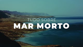 MAR MORTO  - TUDO O QUE VOCÊ PRECISA SABER