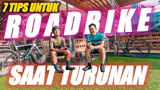 7 TIPS TURUNAN PAKAI ROADBIKE! PRAKTEK LANGSUNG + PODCAST BERSAMA LEGENDA SEMARANG.