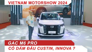 GAC M6 PRO - Có dám đấu Custin, Innova? | Vietnam Motorshow 2024 | Vietnam Road Trip