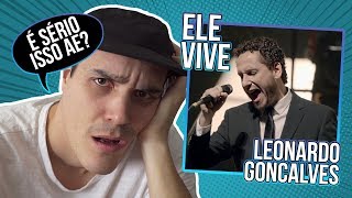 REACTION: LEONARDO GONÇALVES - ELE VIVE - legendas em Português!