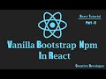 How To Install Bootstrap Npm In React || React Tutorial || React Js || React Course || Bootstrap
