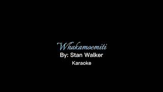 Whakamoemiti - Stan Walker Karaoke