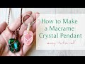 DIY Crystal Wrapping - How to Wrap a Stone with the Macramé Technique - Macrame Crystal Pendant