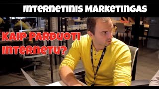 Internetinis Marketingas Internetinė Rinkodara Kaip Parduoti Internetu?