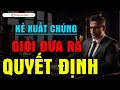 Kẻ Mạnh Thực Sự, Luôn Giỏi Việc Đưa Ra Quyết Định Trong Mọi Việc Hàng Ngày Chọn | Tư Duy Làm Giàu