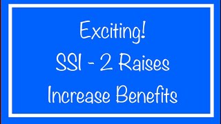 Exciting! How Much Will SSI Get? Two Raises to Increase Benefits