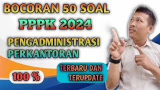 Bocoran Soal PPPK 2024 Formasi Pengadministrasi Perkantoran Terbaru