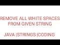 Java Program To Remove White Spaces From Given String