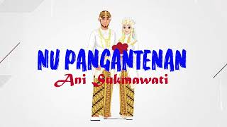 Nu Pangantenan - Ani Sukmawati