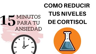 COMO REDUCIR TUS NIVELES DE CORTISOL