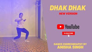 Dhak Dhak Karne Laga | New Version | Anisha Singh