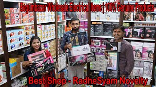 Begum bazar 100% Genuine Products | Wholesale Electrical items | Best Shop-Radhe Syam Novelty