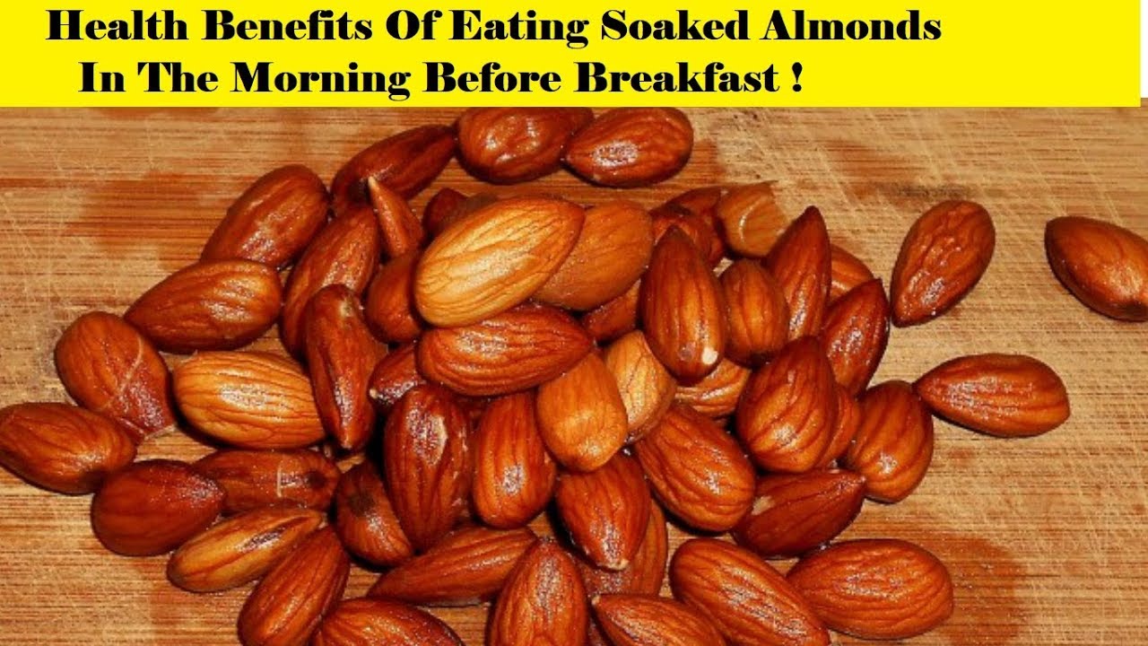 10 Health Benefits Of Eating Soaked Almonds In The Morning Before ...