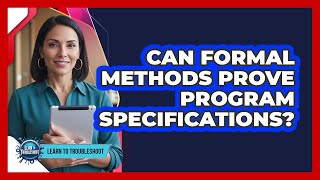 Can Formal Methods Prove Program Specifications?