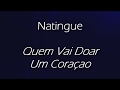 Natingue - Quem Vai Doar Um Coraçao (KARAOKE Prod. by DJ Jorge113)