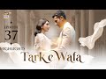 Tark E Wafa Episode 37 | Highlights | Mohib Mirza | Hina Chaudhary | ARY Digital