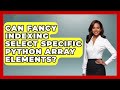 Can Fancy Indexing Select Specific Python Array Elements? - Python Code School